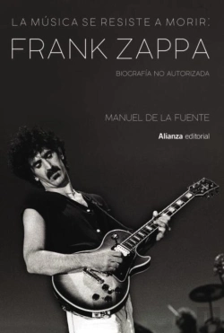 Bertrand.pt - La Música Se Resiste A Morir: Frank Zappa. Biografía No Autorizada