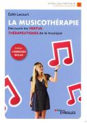 La Musicothérapie ; Une Synthèse D'Introduction Et De Référence Pour Découvrir Les Vertus Thérapeutiques