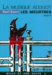 La Musique Adoucit Les Meurtres : Variations Sinistres Et Musicales. Face B