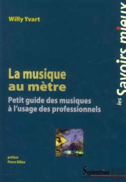 Bertrand.pt - La Musique Au Mètre : Petit Guide Des Musiques À L''Usage Des Professionnels