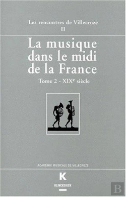 Bertrand.pt - La Musique Dans Le Midi De La France Tome 2 ; Xix Siècle