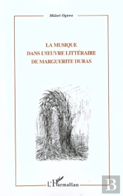 La Musique Dans L'Oeuvre Litteraire De Marguerite Duras