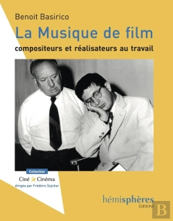 Bertrand.pt - La Musique De Film ; Compositeurs Et Réalisateurs Au Travail