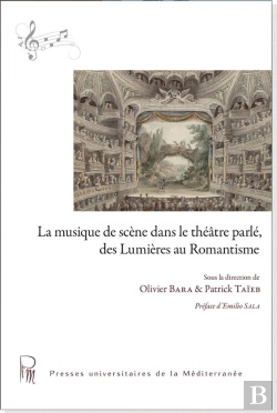 Bertrand.pt - La Musique De Scène Dans Le Théâtre Parlé, Des Lumières Au Romantisme