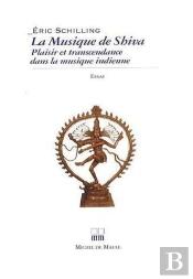 La Musique De Shiva ; La Transcendance Dans La Musique Indienne