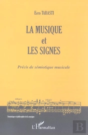 La Musique Et Les Signes : Précis De Sémiotique Musicale