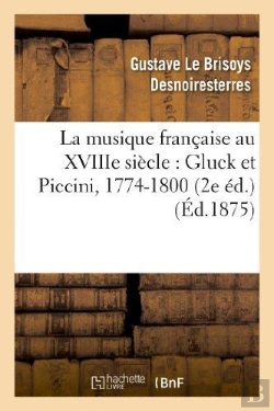Bertrand.pt - La Musique Francaise Au Xviiie Siecle : Gluck Et Piccini, 1774-1800 (2e Edition)