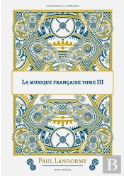 La Musique Française : Tome 3