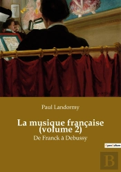 La Musique Française (Volume 2) : Un Voyage Sonore À Travers Les Siècles De La France
