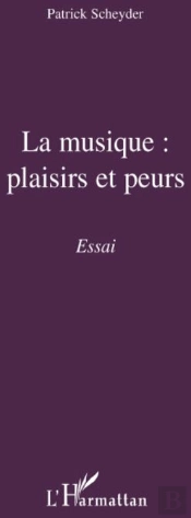 La Musique ; Plaisirs Et Peurs
