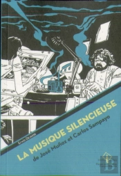 La Musique Silencieuse De José Munoz Et Carlos Sampayo