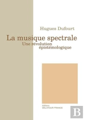 La Musique Spectrale : Une Révolution Épistémologique