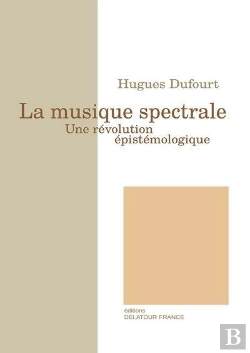Bertrand.pt - La Musique Spectrale : Une Révolution Épistémologique