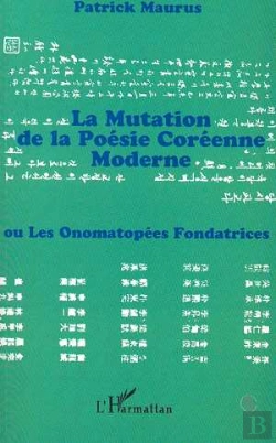Bertrand.pt - La Mutation De La Poésie Coréenne Moderne Ou Les Onomatopées Fondatrices