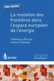 La Mutation Des Frontières Dans L'Espace Européen De L'Énergie