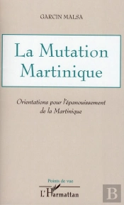 La Mutation Martinique ; Orientations Pour L'Épanouissement De La Martinique