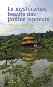 La Mysterieuse Beauté Des Jardins Japonais