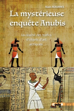 Bertrand.pt - La Mysterieuse Enquete Anubis - La Realite Des Trafics D'Objets D'Art Antiques