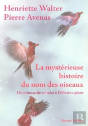 La Mystérieuse Histoire Du Nom Des Oiseaux : Du Minuscule Roitelet À L'Albatros Géant