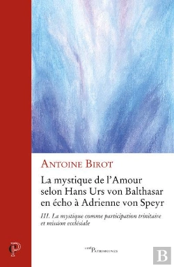 Bertrand.pt - La Mystique De L'Amour Selon Hans Urs Von Balthasar En Écho À Adrienne Von Speyr Tome 3