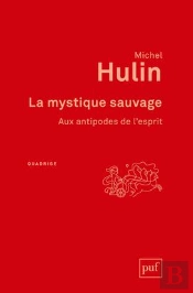 La Mystique Sauvage ; Aux Antipodes De L'Esprit (2e Édition)