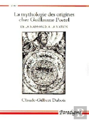 La Mythologie Des Origines Chez Guillaume Postel ; De La Naissance À La Nation