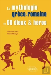 La Mythologie Greco-Romaine En 60 Dieux Et Héros