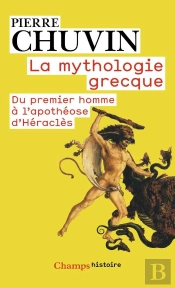 La Mythologie Grecque ; Du Premier Homme À L'Apothéose D'Héraclès