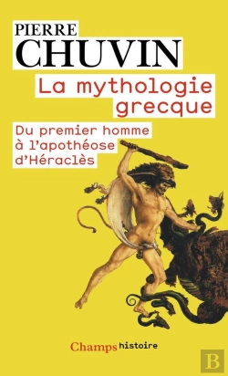 Bertrand.pt - La Mythologie Grecque ; Du Premier Homme À L'Apothéose D'Héraclès
