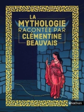 La Mythologie Racontée Par Clémentine Beauvais