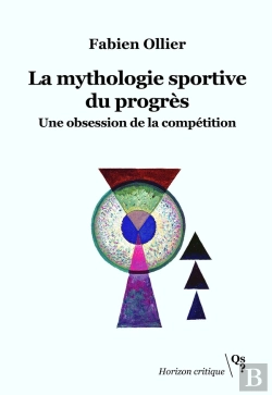 Bertrand.pt - La Mythologie Sportive Du Progrès : Une Obsession De La Compétition