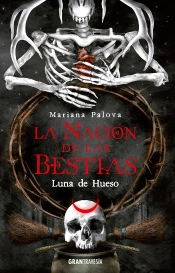 La Nacion De Las Bestias Luna De Hueso