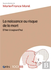 La Naissance Au Risque De La Mort ; D'Hier À Aujourd'Hui