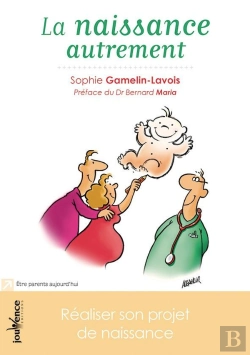 Bertrand.pt - La Naissance Autrement ; Choisir Son Projet De Naissance
