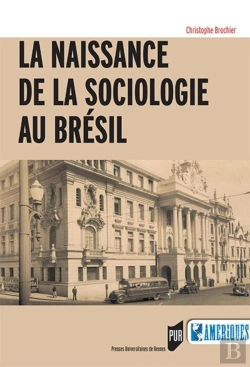 Bertrand.pt - La Naissance De La Sociologie Au Brésil