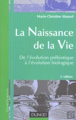 Bertrand.pt - La Naissance De La Vie ; De L'Evolution Prebiotique A L'Evolution Biologique