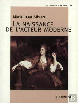 Bertrand.pt - La Naissance De L'Acteur Moderne : L'Acteur Et Son Portrait Au Xviii? Siècle