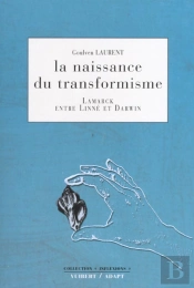 La Naissance De L'Evolution ; Lamarck