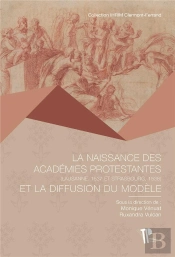 La Naissance Des Académies Protestantes Et La Diffusion Du Modèle : Lausanne (1537), Strasbourg (1538)