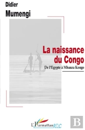 La Naissance Du Congo ; De L'Egypte À Mbanza Kongo