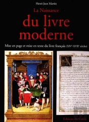 La Naissance Du Livre Moderne ; Mise En Page Et Mise En Texte Du Livre Francais Xiv-Xvii Siecle