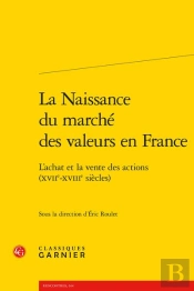 La Naissance Du Marche Des Valeurs En France - L'Achat Et La Vente Des Actions ( - L'Achat Et La Ven