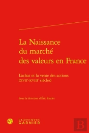La Naissance Du Marche Des Valeurs En France - L'Achat Et La Vente Des Actions ( - L'Achat Et La Ven