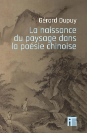 La Naissance Du Paysage Dans La Poésie Chinoise