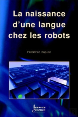 Bertrand.pt - La Naissance D'Une Langue Chez Les Robots