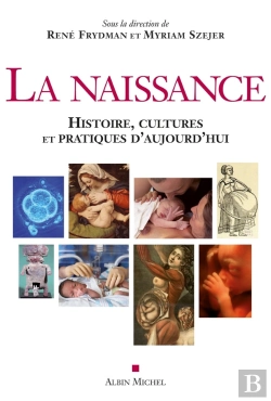 Bertrand.pt - La Naissance ; Histoire, Cultures Et Pratiques D'Aujourd'Hui
