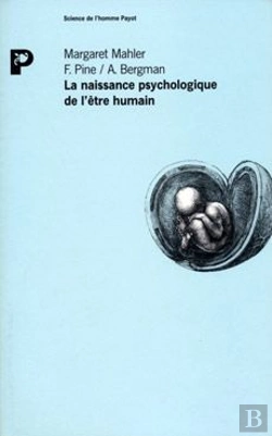 Bertrand.pt - La Naissance Psychologique De L'Être Humain
