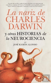 La Nariz De Charles Darwin Y Otras Historias De La Neurociencia