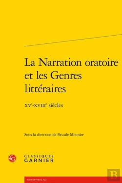 Bertrand.pt - La Narration Oratoire Et Les Genres Littraires : Xve-Xviiie Sicles