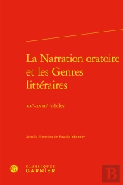 La Narration Oratoire Et Les Genres Littraires : Xve-Xviiie Sicles